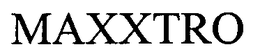 MAXXTRO trademark