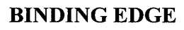 BINDING EDGE trademark
