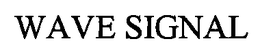WAVE SIGNAL trademark