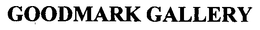 GOODMARK GALLERY trademark