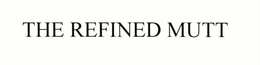 THE REFINED MUTT trademark