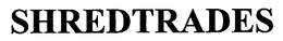 SHREDTRADES trademark