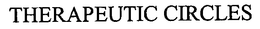 THERAPEUTIC CIRCLES trademark