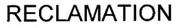RECLAMATION trademark