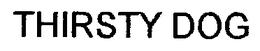 THIRSTY DOG trademark