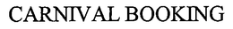 CARNIVAL BOOKING trademark