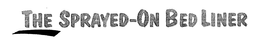 THE SPRAYED-ON BED LINER trademark