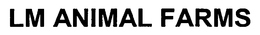 LM ANIMAL FARMS trademark