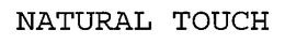 NATURAL TOUCH trademark