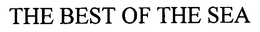 THE BEST OF THE SEA trademark