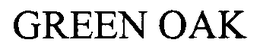 GREEN OAK trademark