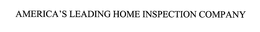AMERICA'S LEADING HOME INSPECTION COMPANY trademark