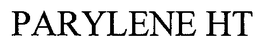 PARYLENE HT trademark