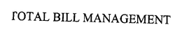TOTAL BILL MANAGEMENT trademark