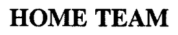 HOME TEAM trademark