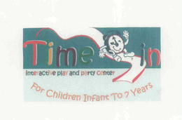 TIME IN INTERACTIVE PLAY AND PARTY CENTER FOR CHILDREN INFANT TO 7 YEARS trademark
