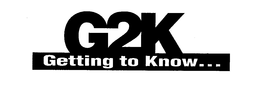 G2K GETTING TO KNOW... trademark