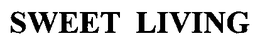 SWEET LIVING trademark