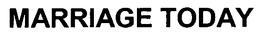 MARRIAGE TODAY trademark