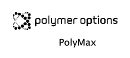 POLYMER OPTIONS POLYMAX trademark