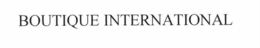 BOUTIQUE INTERNATIONAL trademark