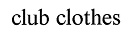 CLUB CLOTHES trademark
