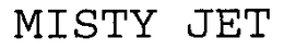 MISTY JET trademark