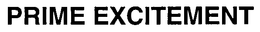 PRIME EXCITEMENT trademark