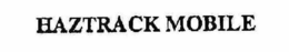 HAZTRACK MOBILE trademark