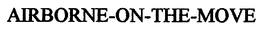 AIRBORNE-ON-THE-MOVE trademark