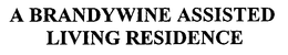 A BRANDYWINE ASSISTED LIVING RESIDENCE trademark