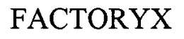 FACTORYX trademark