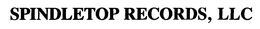 SPINDLETOP RECORDS, LLC trademark