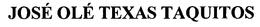 JOSE OLE TEXAS TAQUITOS trademark