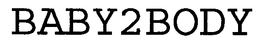 BABY2BODY trademark