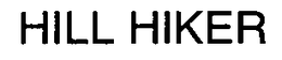 HILL HIKER trademark