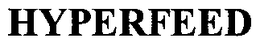 HYPERFEED trademark