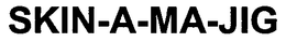 SKIN-A-MA-JIG trademark
