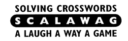SCALAWAG SOLVING CROSSWORDS A LAUGH A WAY A GAME trademark