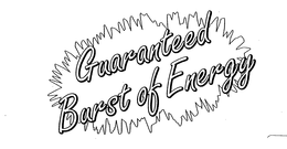GUARANTEED BURST OF ENERGY trademark