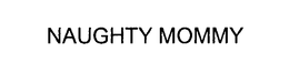 NAUGHTY MOMMY trademark