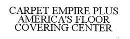 CARPET EMPIRE PLUS AMERICA'S FLOOR COVERING CENTER trademark