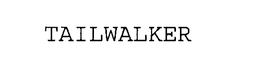 TAILWALKER trademark