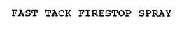 FAST TACK FIRESTOP SPRAY trademark
