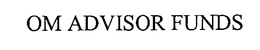 OM ADVISOR FUNDS trademark