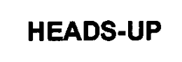 HEADS-UP trademark