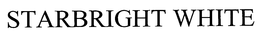 STARBRIGHT WHITE trademark