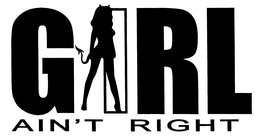GIRL AIN'T RIGHT trademark