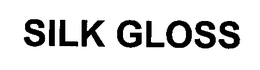 SILK GLOSS trademark