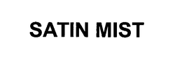 SATIN MIST trademark
